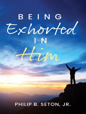 cover image of Being Exhorted in Him